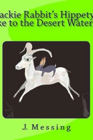 Cover of Jackie Rabbit's Hippety-Hike to the Desert Waterfall