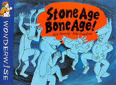 Cover of Stone Age Bone Age!: A book about prehistoric people