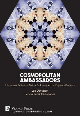 Cover of Cosmopolitan Ambassadors: International exhibitions, cultural diplomacy and the polycentral museum