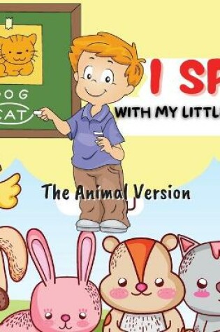 Cover of I Spy Animals for Kids-The Animal Version