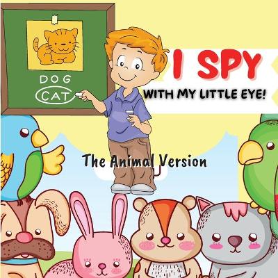 Book cover for I Spy Animals for Kids-The Animal Version
