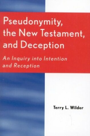 Cover of Pseudonymity, the New Testament, and Deception