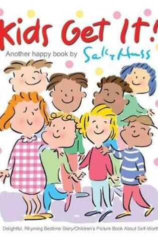 Cover of Kids Get It! (Delightful, Rhyming Bedtime Story/Children's Picture Book About Self-Worth)
