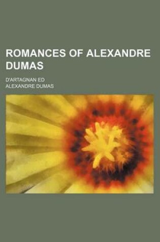 Cover of Romances of Alexandre Dumas (Volume 31); D'Artagnan Ed