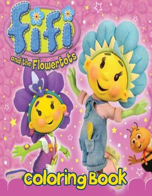 Book cover for FiFi and the Flowertots Coloring Book