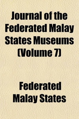 Book cover for Journal of the Federated Malay States Museums (Volume 7)