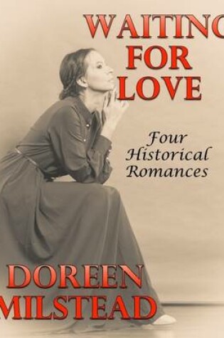 Cover of Waiting for Love: Four Historical Romances