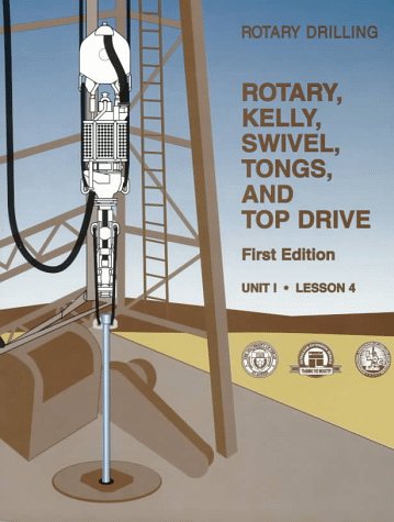 Book cover for Rotary, Kelly, Swivel, Tongs, and Top Drive, Lesson 4