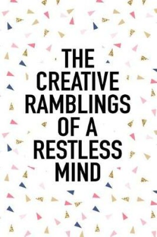 Cover of The Creative Ramblings of a Restless Mind