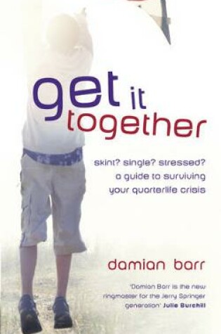 Cover of Get It Together: A guide to surviving your quarterlife crisis