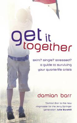 Book cover for Get It Together: A guide to surviving your quarterlife crisis