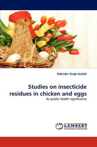 Cover of Studies on insecticide residues in chicken and eggs