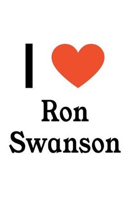 Book cover for I Love Ron Swanson