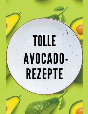 Book cover for Tolle Avocado-Rezepte