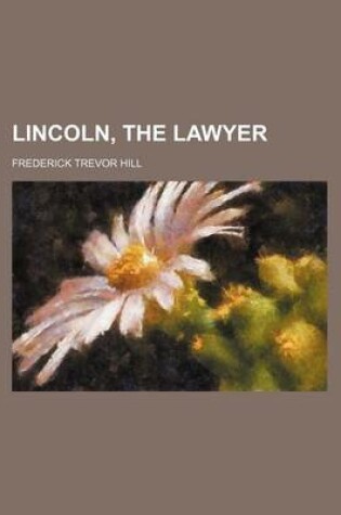 Cover of Lincoln, the Lawyer