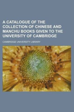 Cover of A Catalogue of the Collection of Chinese and Manchu Books Given to the University of Cambridge