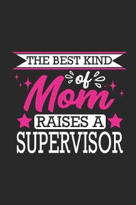 Book cover for The Best Kind of Mom Raises a Supervisor