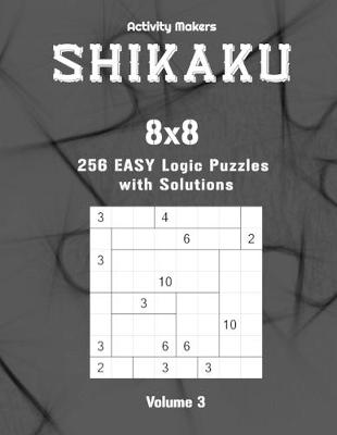 Book cover for SHIKAKU - 8x8 - 256 Easy Logic Puzzles with Solutions - Volume 3