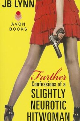 Cover of Further Confessions of a Slightly Neurotic Hitwoman