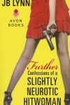 Book cover for Further Confessions of a Slightly Neurotic Hitwoman