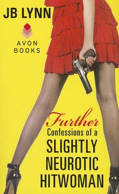 Book cover for Further Confessions of a Slightly Neurotic Hitwoman