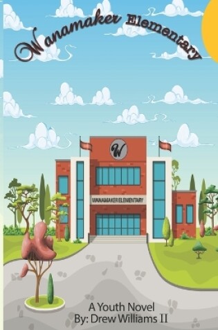 Cover of Wanamaker Elementary