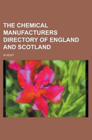 Cover of The Chemical Manufacturers Directory of England and Scotland