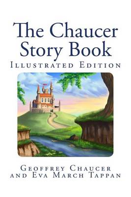 Book cover for The Chaucer Story Book (Illustrated Edition)