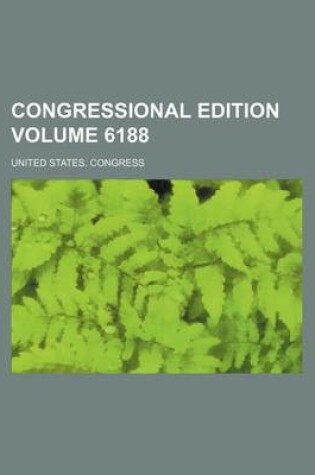 Cover of Congressional Edition Volume 6188