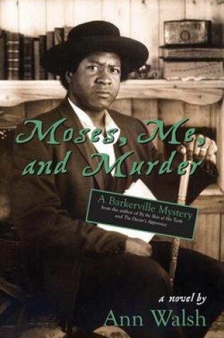 Cover of Moses, Me, and Murder: A Barkerville Mystery