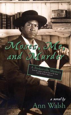 Book cover for Moses, Me, and Murder: A Barkerville Mystery