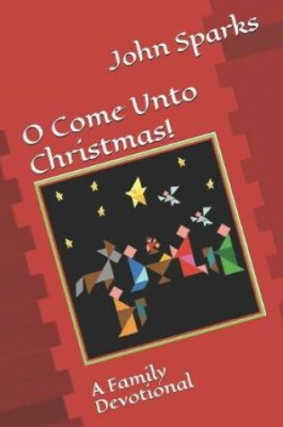 Cover of O Come Unto Christmas!