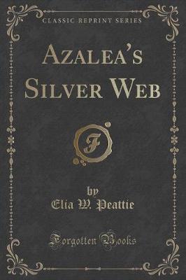 Book cover for Azalea's Silver Web (Classic Reprint)