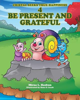 Cover of 4 Be Present and Grateful