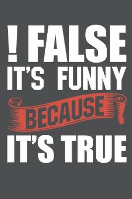 Book cover for False It's Funny Because It's True