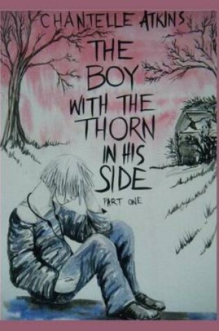 Cover of The Boy with the Thorn in His Side - Part One