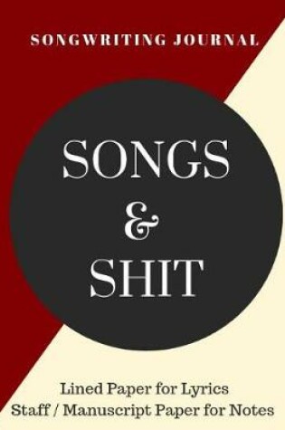 Cover of Songs and Shit Songwriting Journal