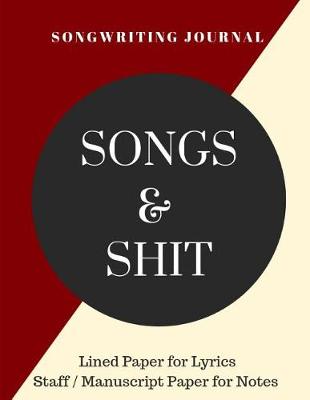 Book cover for Songs and Shit Songwriting Journal