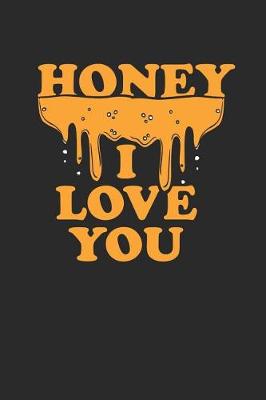 Book cover for Honey I Love You