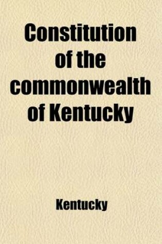 Cover of Constitution of the Commonwealth of Kentucky; Adopted September 28