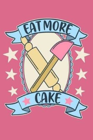 Cover of Eat More Cake