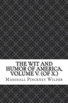 Book cover for The Wit and Humor of America, Volume V. (of X.)