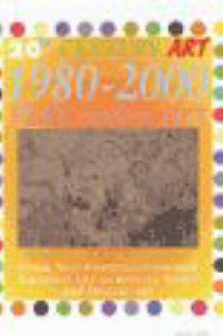 Cover of 20th Century Art: 1980-2000 Very Modern Art (Cased)