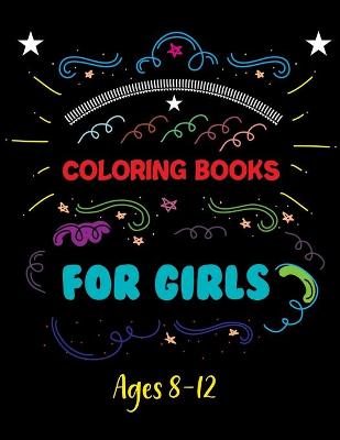 Book cover for Coloring Books For Girls Ages 8-12