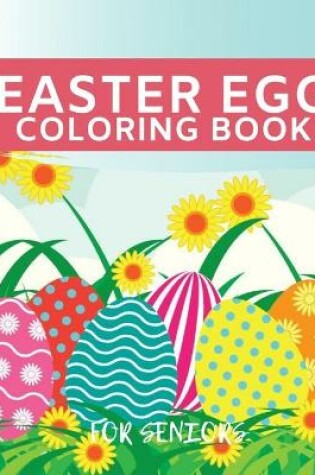 Cover of Easter Egg Coloring Book for Seniors