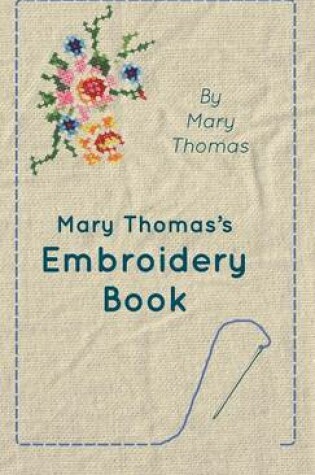 Cover of Mary Thomas's Embroidery Book