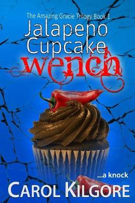 Book cover for Jalapeno Cupcake Wench (The Amazing Gracie Trilogy, Book 1)