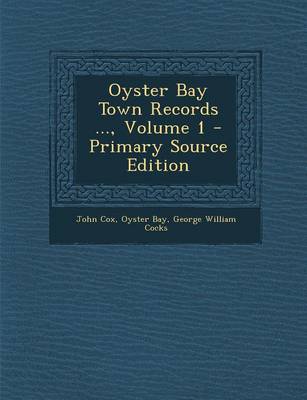 Book cover for Oyster Bay Town Records ..., Volume 1 - Primary Source Edition