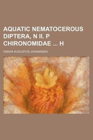 Cover of Aquatic Nematocerous Diptera, N II. P Chironomidae H