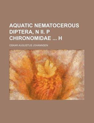 Book cover for Aquatic Nematocerous Diptera, N II. P Chironomidae H